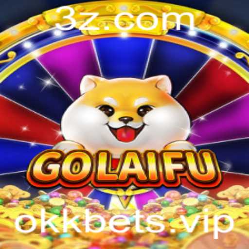 GoLaiFu: Uma Nova Experiência de Jogo com Okk Bet